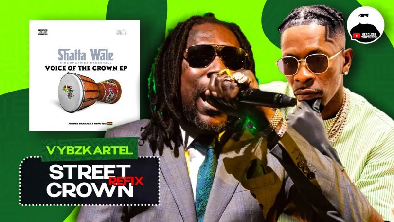 Street Crown (Refix) By Shatta Wale x Vybz Kartel