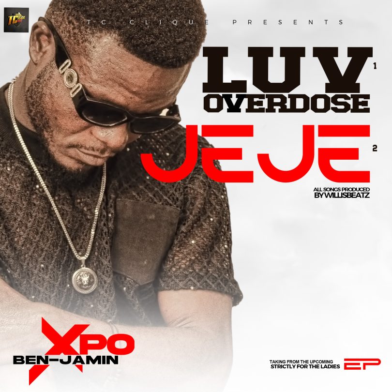 JejeLuv + Overdose by Xpo Ben-Jamin (Prod. By WillisBeatz)