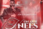 SK Frimpong – On Our Knees