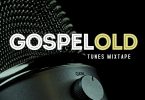 DJ Bulletworldwide – Gospel Old Tunes Mixtape
