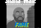 Shatta Wale – Fame (Kwadwo Sheldon Diss)
