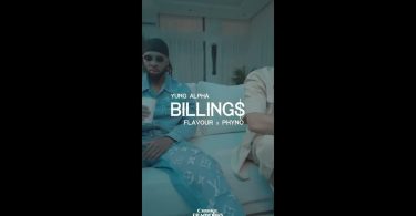 Yung Alpha - Billings Ft Phyno x Flavour