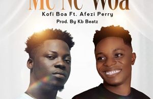 Kofi Boa – Me Ne Woa Ft Afezi Perry