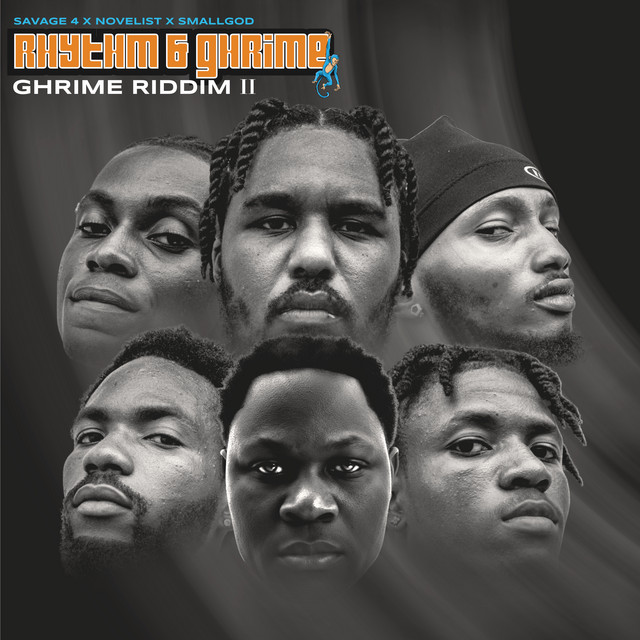 SAVAGE 4 Ft Novelist & Smallgod – GHRIME RIDDIM II: RHYTHM & GHRIME
