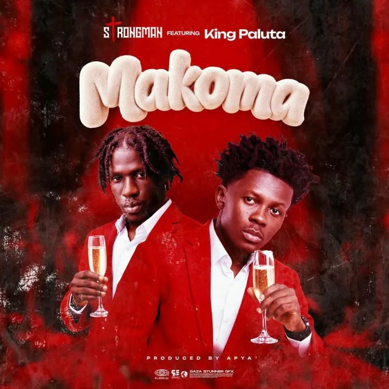 Strongman – Makoma Ft King Paluta