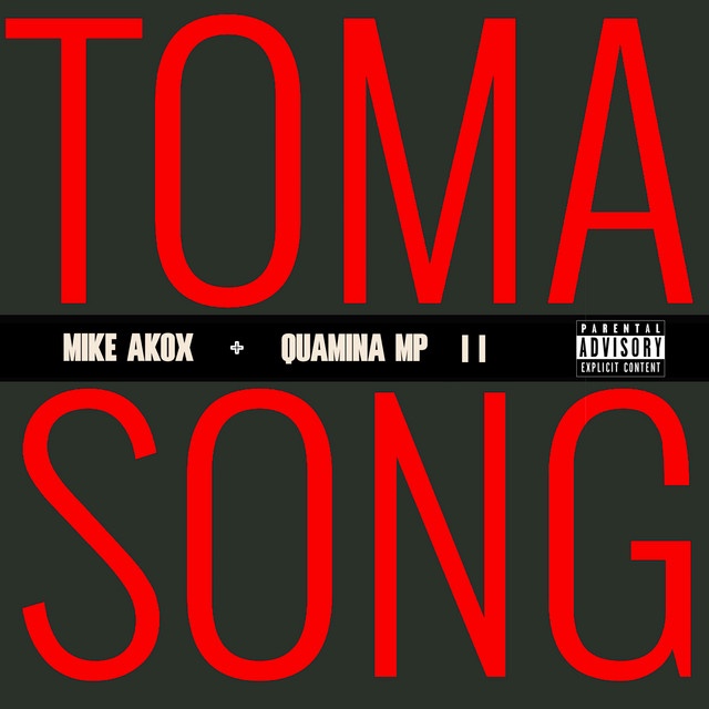 Mike Akox – Toma Song II Ft Quamina Mp