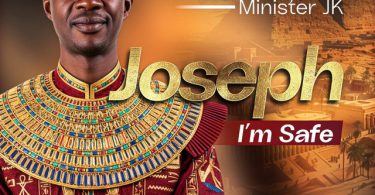 Minister JK – Joseph I’m Safe